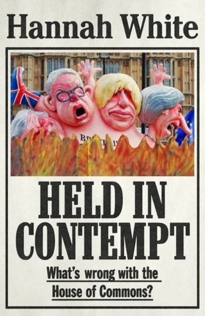 Cover for Hannah White · Held in Contempt: What’S Wrong with the House of Commons? (Paperback Book) (2022)