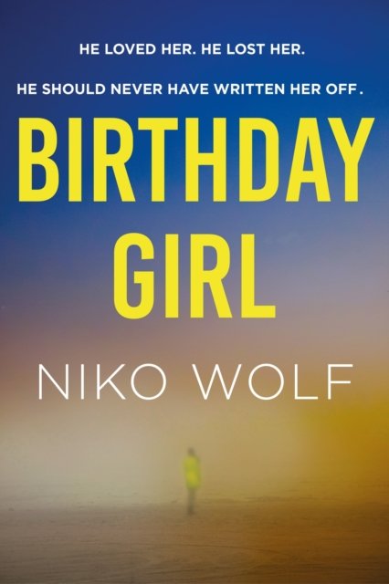 Cover for Niko Wolf · Birthday Girl: Dark and masterfully written, Birthday Girl will keep you reading through the night (Paperback Bog) (2023)
