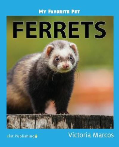 My Favorite Pet - Victoria Marcos - Książki - Xist Publishing - 9781532405693 - 1 maja 2018