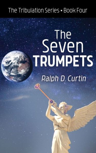 Seven Trumpets - Ralph D. Curtin - Kirjat - Wipf & Stock Publishers - 9781532687693 - tiistai 15. lokakuuta 2019