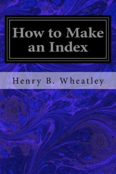 Cover for Henry B Wheatley · How to Make an Index (Taschenbuch) (2016)