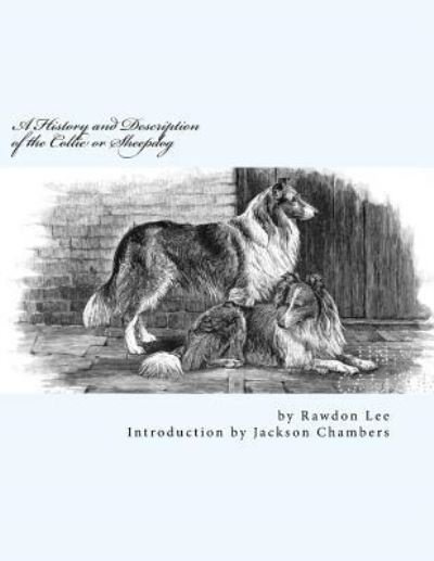 Cover for Rawdon Lee · A History and Description of the Collie or Sheepdog (Pocketbok) (2016)