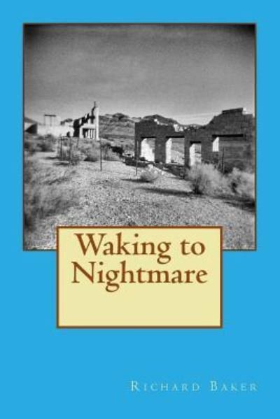 Cover for Richard Baker · Waking to Nightmare (Paperback Book) (2016)
