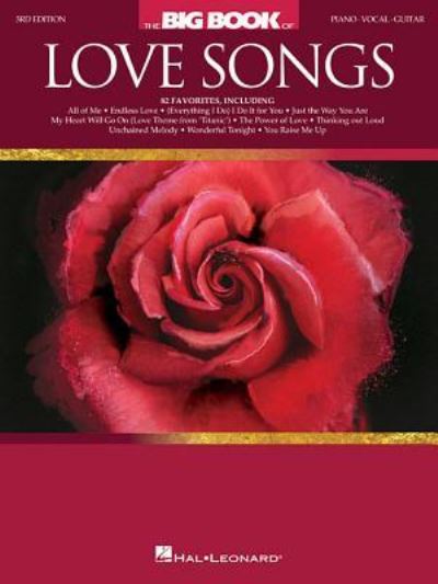 The Big Book of Love Songs - Hal Leonard Publishing Corporation - Kirjat - Hal Leonard Corporation - 9781540015693 - sunnuntai 1. huhtikuuta 2018