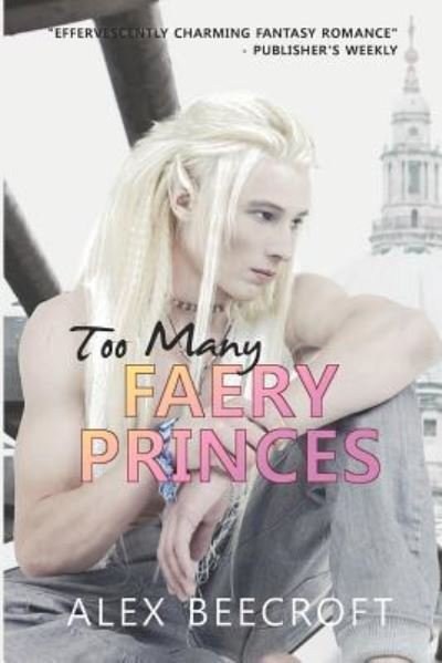 Cover for Alex Beecroft · Too Many Faery Princes (Paperback Book) (2017)