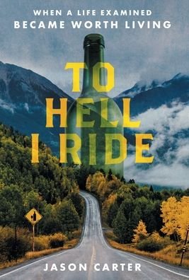 Cover for Jason Carter · To Hell I Ride (Hardcover Book) (2022)