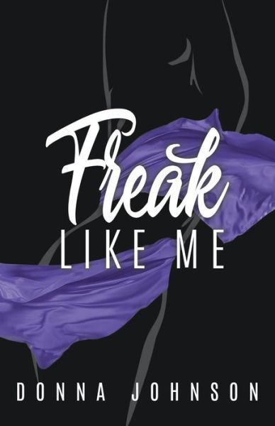 Cover for Donna Johnson · Freak Like Me (Paperback Book) (2018)