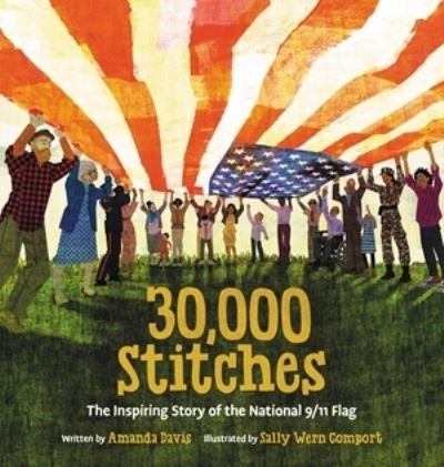 Cover for Amanda Davis · 30,000 Stitches: The Inspiring Story of the National 9 11 Flag (Hardcover Book) (2021)