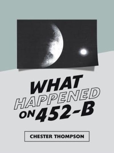 Cover for Chester Thompson · What Happened on 452-B (Pocketbok) (2018)