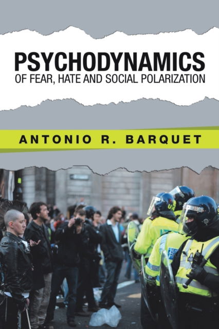 Cover for Antonio R. Barquet · Psychodynamics of Fear, Hate and Social Polarization (Paperback Book) (2018)