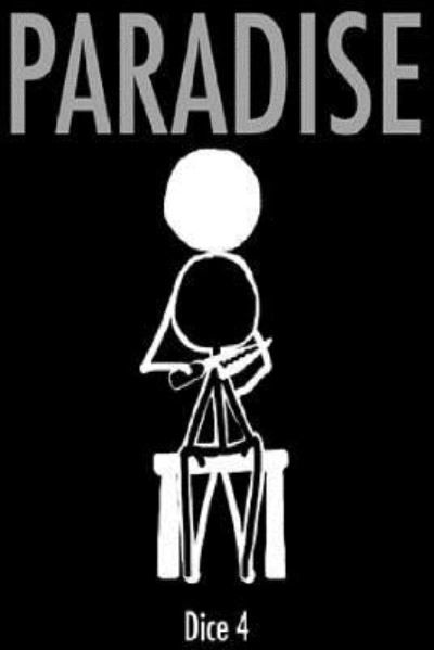 Paradise - Dice 4 - Boeken - Createspace Independent Publishing Platf - 9781546477693 - 3 mei 2017
