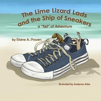 Cover for Elaine a Powers · The Lime Lizard Lads and the Ship of Sneakers (Taschenbuch) (2017)
