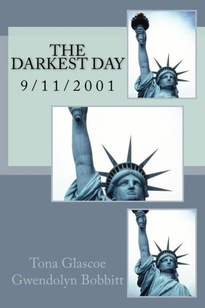 The Darkest Day - Gwen Bobbitt - Books - Createspace Independent Publishing Platf - 9781547173693 - October 6, 2017