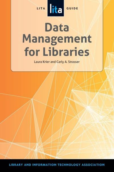 Cover for Laura Krier · Data Management for Libraries: A Lita Guide (Taschenbuch) (2013)