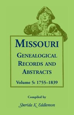 Cover for Sherida K. Eddlemon · Missouri Genealogical Records &amp; Abstracts (Pocketbok) (2016)