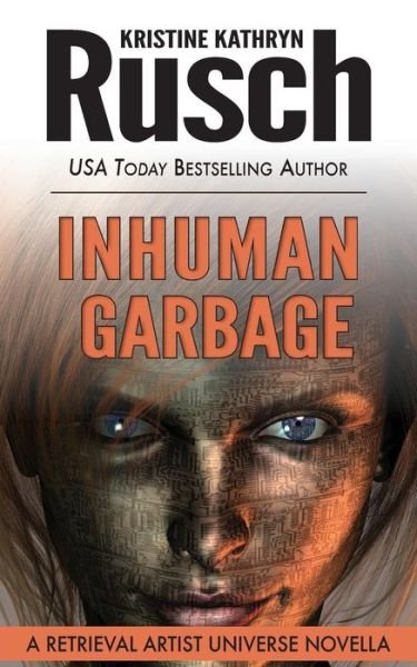 Cover for Kristine Kathryn Rusch · Inhuman Garbage (Paperback Book) (2016)