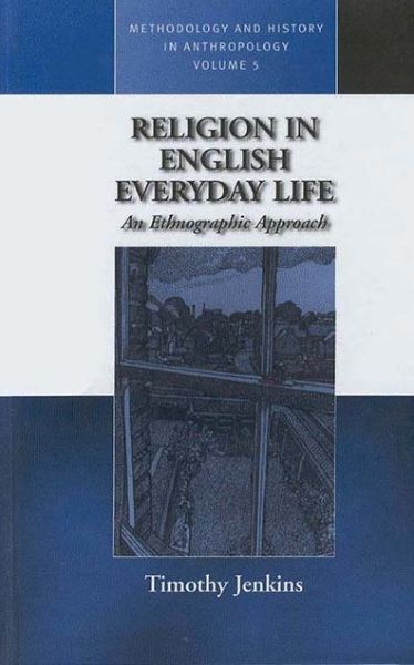 Cover for Timothy Jenkins · Religion in English Everyday Life: An Ethnographic Approach - Methodology &amp; History in Anthropology (Paperback Book) (1999)