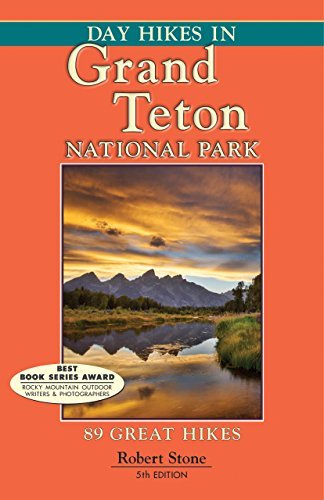 Cover for Robert Stone · Day Hikes in Grand Teton National Park: 89 Great Hikes (Paperback Book) [Fifth edition] (2014)