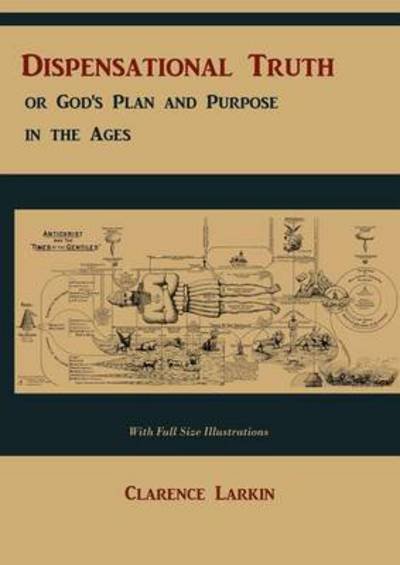 Cover for Clarence Larkin · Dispensational Truth [with Full Size Illustrations], or God's Plan and Purpose in the Ages (Paperback Bog) (2010)