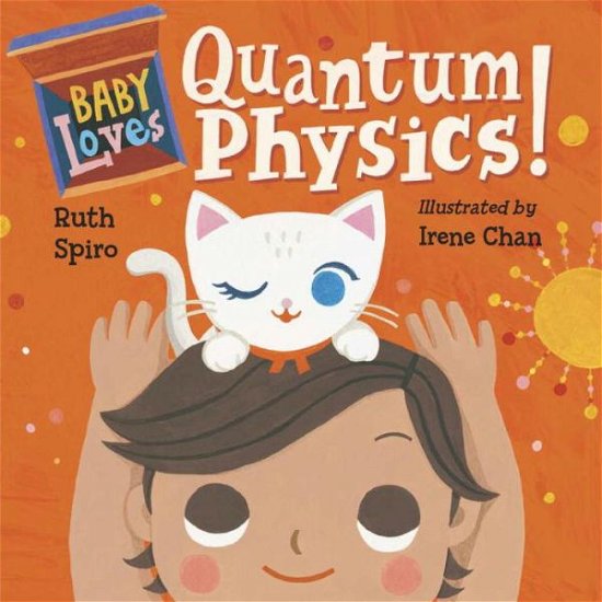 Cover for Ruth Spiro · Baby Loves Quantum Physics! - Baby Loves Science (Kartonbuch) (2017)