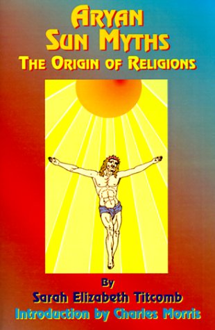 Cover for Sarah E. Titcomb · Aryan Sun Myths: The Origin of Religions (Paperback Book) (1999)