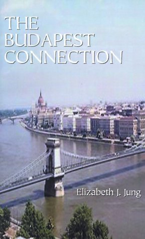 The Budapest Connection - Elizabeth J. Jung - Livros - 1st Book Library - 9781587210693 - 20 de julho de 2000