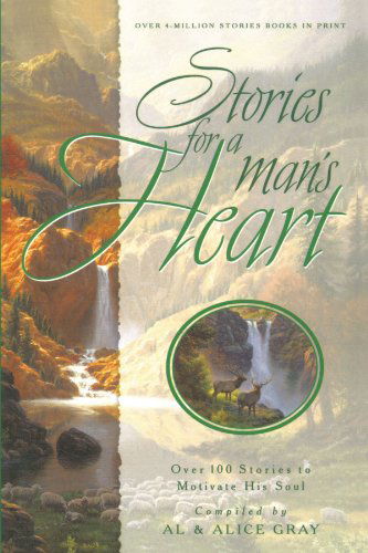 Cover for Al Gray · Stories for a Man's Heart: Over One Hundred Treasures to Touch your Soul (Paperback Book) (2006)