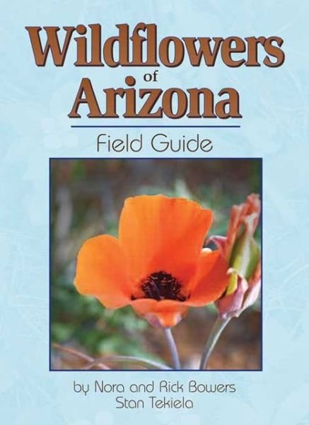 Cover for Bowers, Nora and Rick · Wildflowers of Arizona Field Guide - Wildflower Identification Guides (Paperback Book) (2008)
