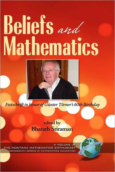 Cover for Bharath Sriraman · Beliefs and Mathematics: Festschrift in Honor of Guenter Toerner's 60th Birthday (Hc) (Hardcover Book) (2007)