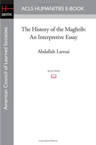 Cover for Abdallah Laroui · The History of the Maghrib: an Interpretive Essay (Princeton Studies on the Near East) (Paperback Book) (2008)