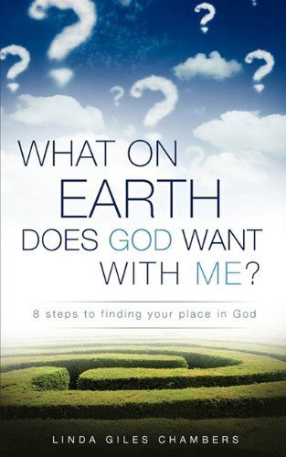 Cover for Linda Giles Chambers · What on Earth Does God Want with Me? (Paperback Book) (2009)