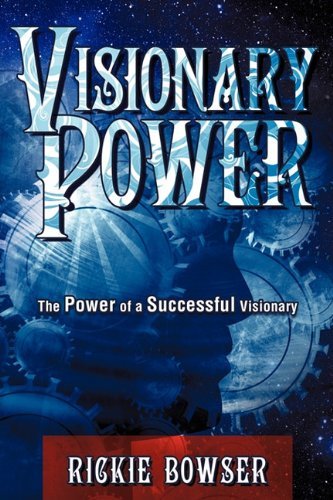 Rickie Bowser · Visionary Power (Paperback Bog) (2010)