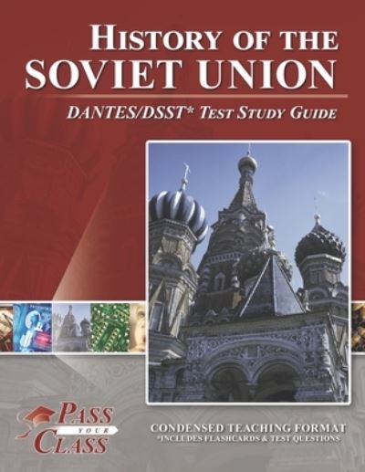 History of the Soviet Union DANTES / DSST Test Study Guide - Passyourclass - Books - Breely Crush Publishing - 9781614336693 - February 7, 2020