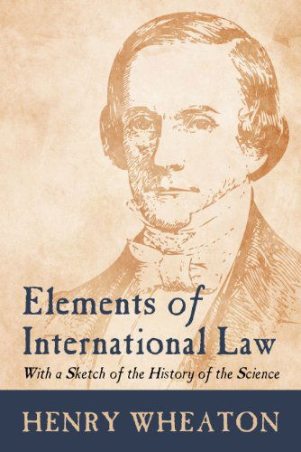 Cover for Henry Wheaton · Elements of International Law (Paperback Book) (2012)