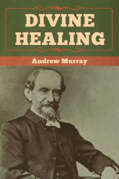 Cover for Andrew Murray · Divine Healing (Paperback Book) (2020)