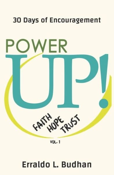 Power Up - Erraldo L Budhan - Books - Extra Mile Innovators - 9781626766693 - July 12, 2019
