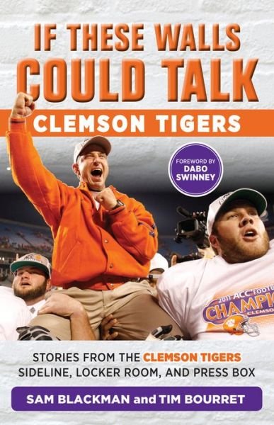 Cover for Sam Blackman · If These Walls Could Talk: Clemson Tigers: Stories from the Clemson Tigers Sideline, Locker Room, and Press Box - If These Walls Could Talk (Paperback Book) (2016)