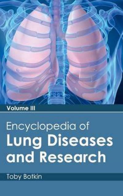 Cover for Toby Botkin · Encyclopedia of Lung Diseases and Research: Volume III (Hardcover Book) (2015)