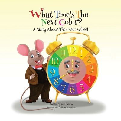 Cover for Ann Nelson · What Time's the Next Color? (Paperback Book) (2021)