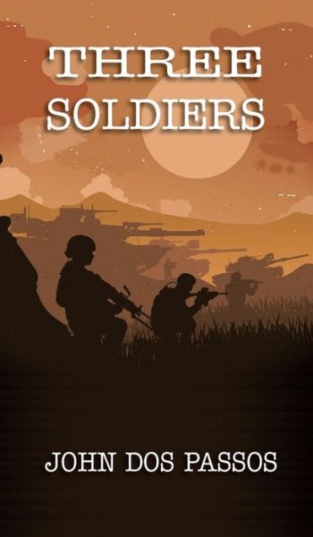 Three Soldiers - John Dos Passos - Książki - iBoo Press - 9781641813693 - 26 stycznia 2020