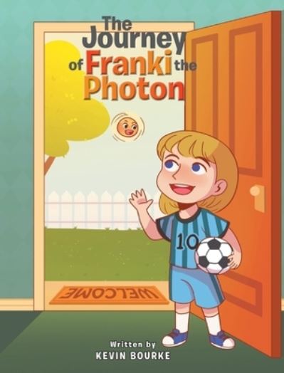 Cover for Kevin Bourke · The Journey of Franki the Photon (Hardcover Book) (2020)