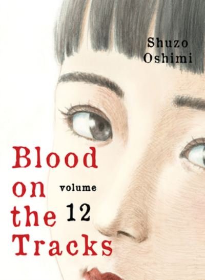 Cover for Shuzo Oshimi · Blood on the Tracks, volume 12 (Paperback Book) (2022)