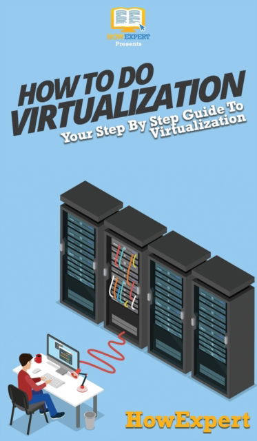 Cover for Howexpert · How To Do Virtualization (Hardcover Book) (2020)