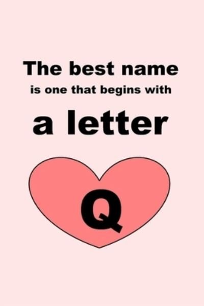 The best name is one that begins with a letter Q - Letters - Livros - Independently Published - 9781651768693 - 27 de dezembro de 2019