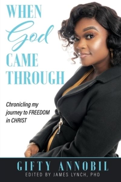 Cover for Gifty Annobil · When God Came Through (Paperback Book) (2021)