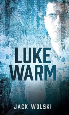 Cover for Jack Wolski · Luke Warm (Paperback Book) (2021)