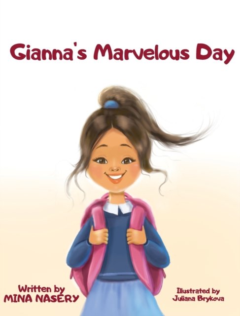 Mina Nasery · Gianna's Marvelous Day (Inbunden Bok) (2021)