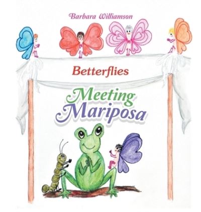 Cover for Barbara Williamson · Meeting Mariposa (Hardcover Book) (2021)