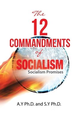 Cover for A Y Ph D · The 12 Commandments of Socialism: Socialist Promises (Paperback Book) (2020)