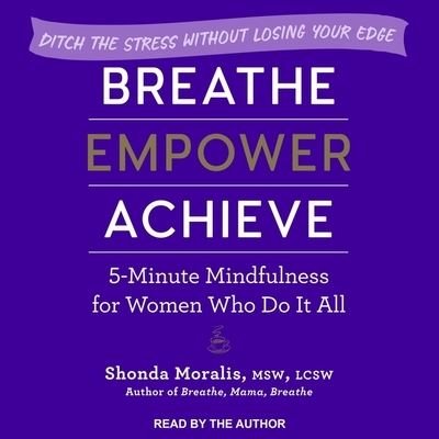 Cover for Shonda Moralis · Breathe, Empower, Achieve (CD) (2019)